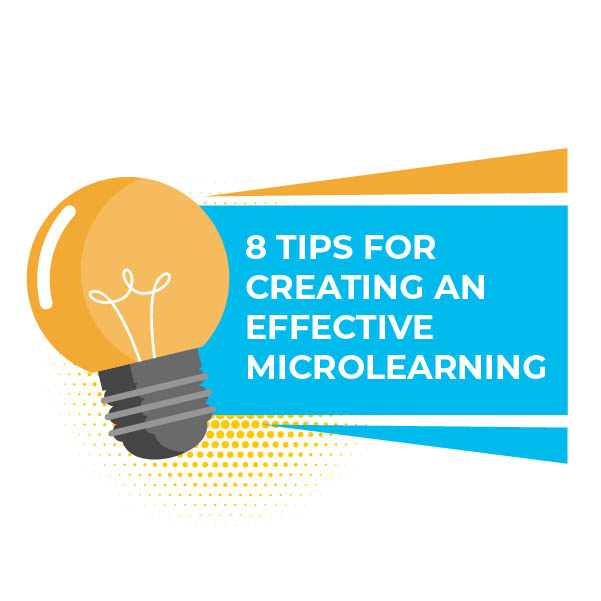 8 tips for creating an effective microlearning